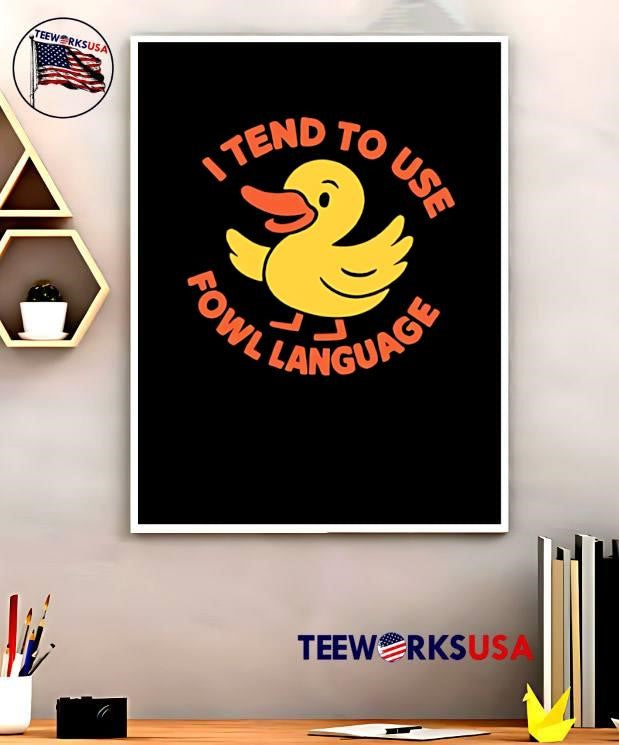 Funny Rubber Duck Use Fowl Language Shirt