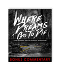 Where Dreams Go To Die - Bonus Commentary