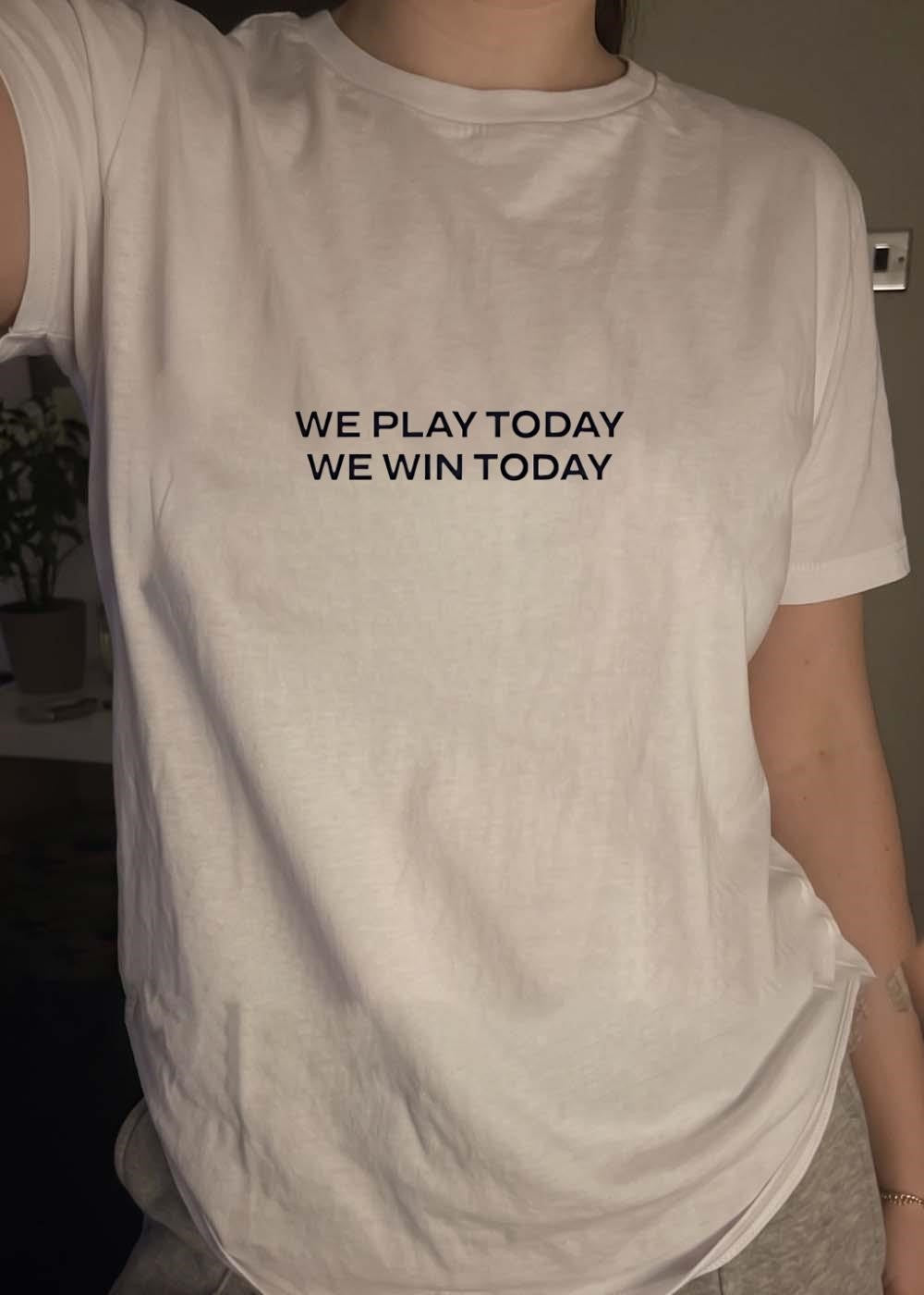 Game Day Apparel We Play Today We Win Today Fan T-Shirt