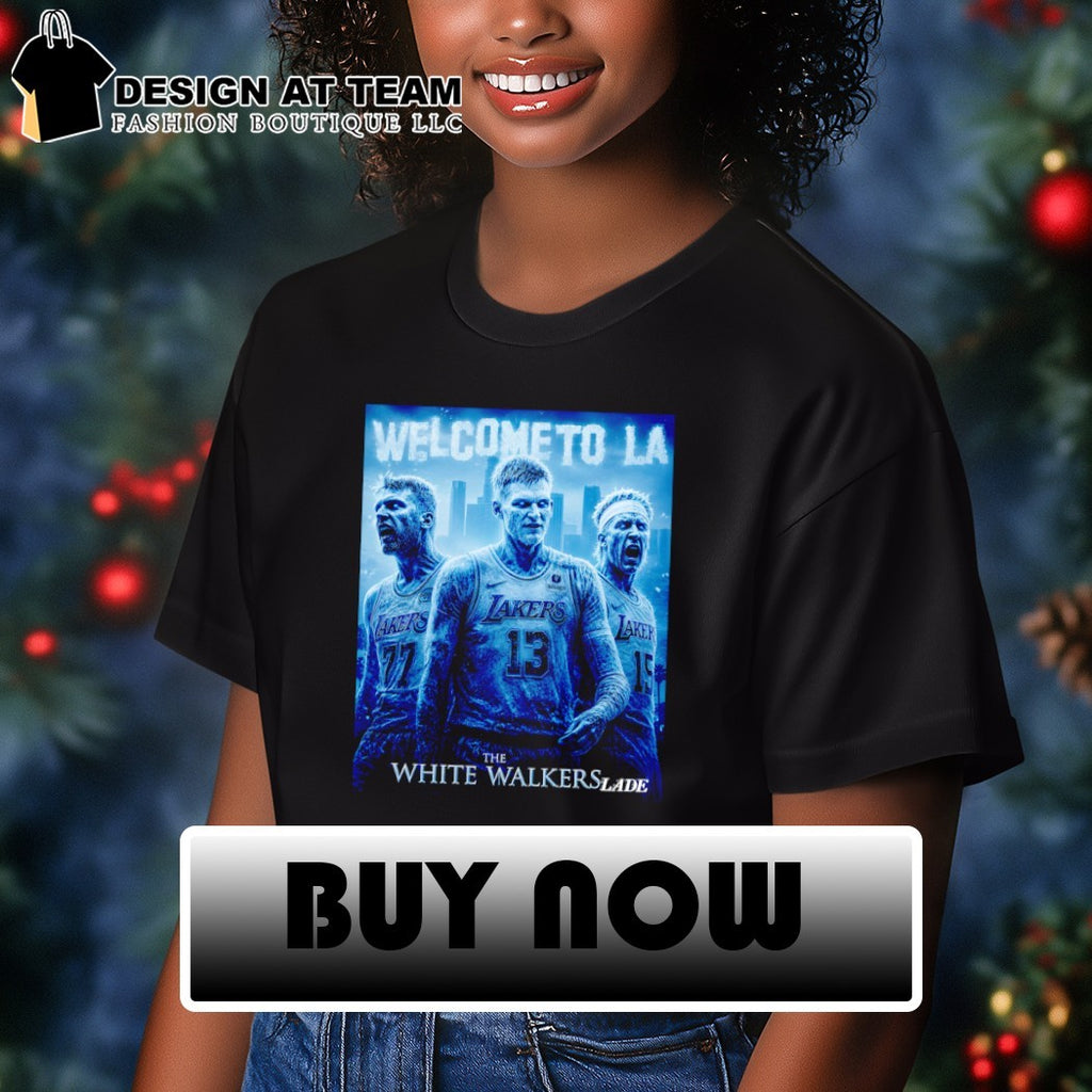 Game of Thrones Wilt Chamberlain Luka Doncic Welcome to Los Angeles Lakers The White Walkers shirt