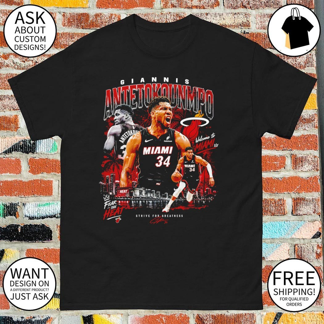 Giannis Antetokounmpo Miami Heat NBA Basketball Welcome to Miami Strive for Greatness shirt