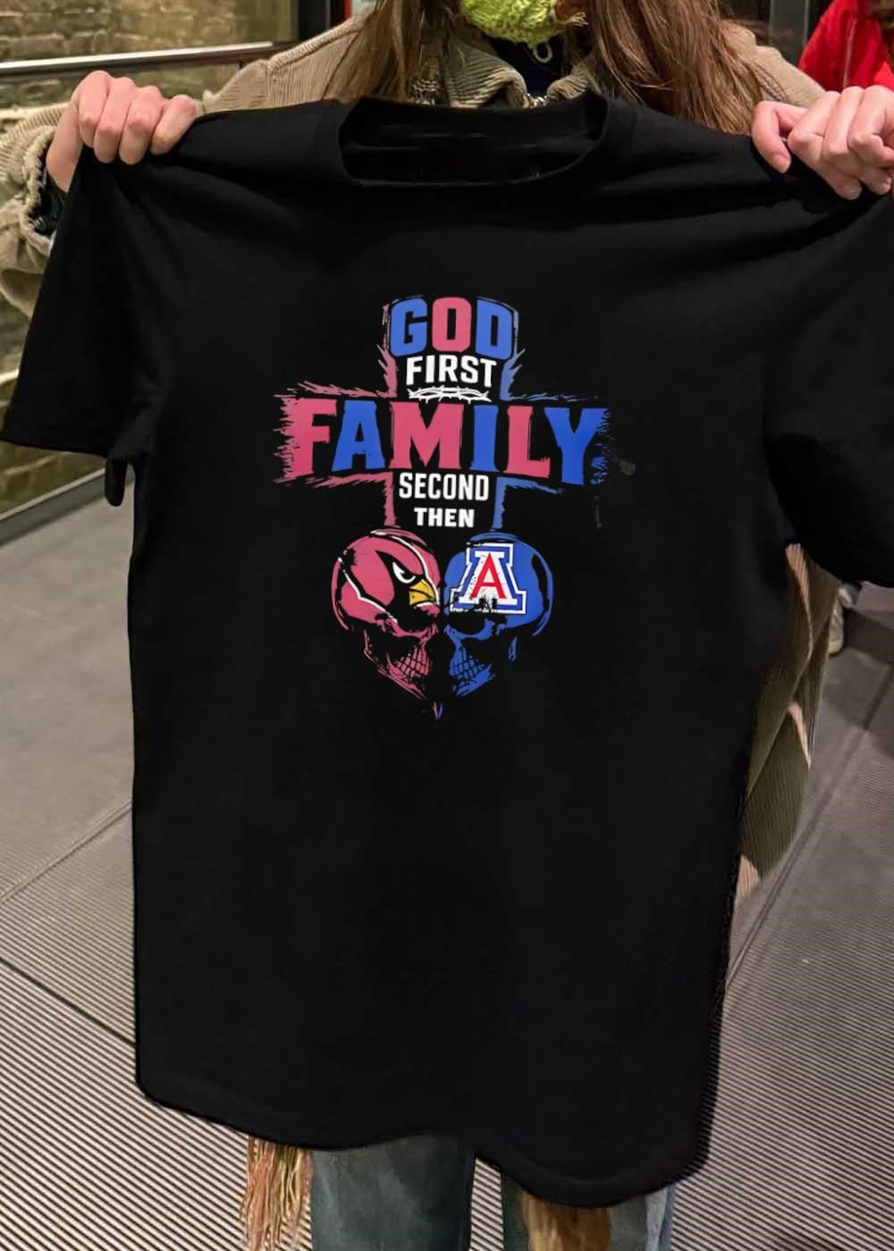 God First Family Second Then Arizona Cardinals Arizona Wildcats Skull shirt