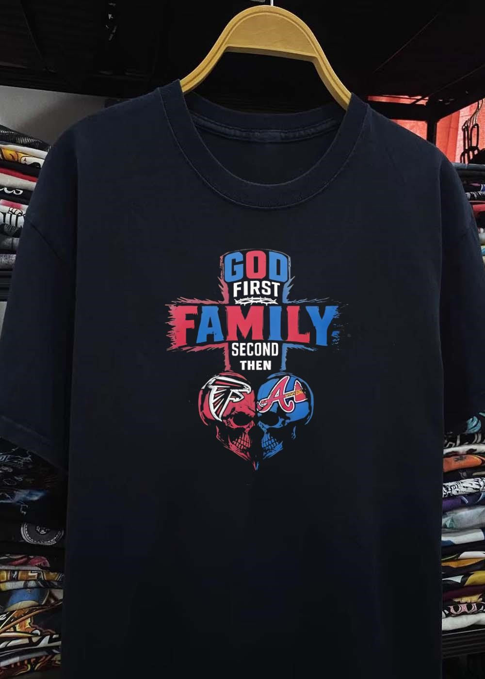 God First Family Second Then Atlanta Falcons Atlanta Braves Skull shirt