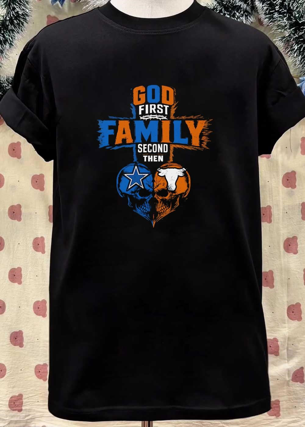 God First Family Second Then Dallas Cowboys Texas Longhorns Skulls shirt