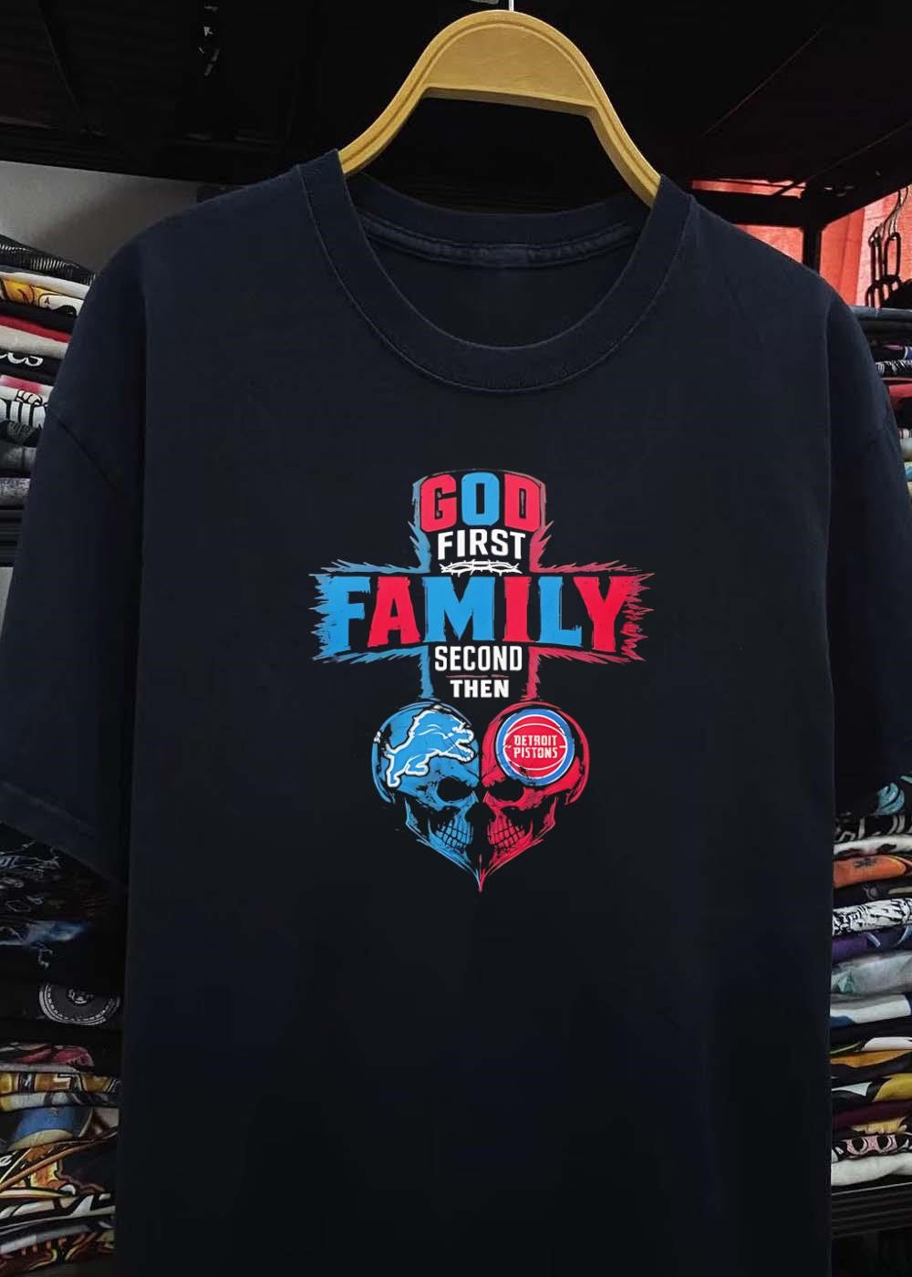 God First Family Second Then Detroit Lions Detroit Pistons Skull shirt