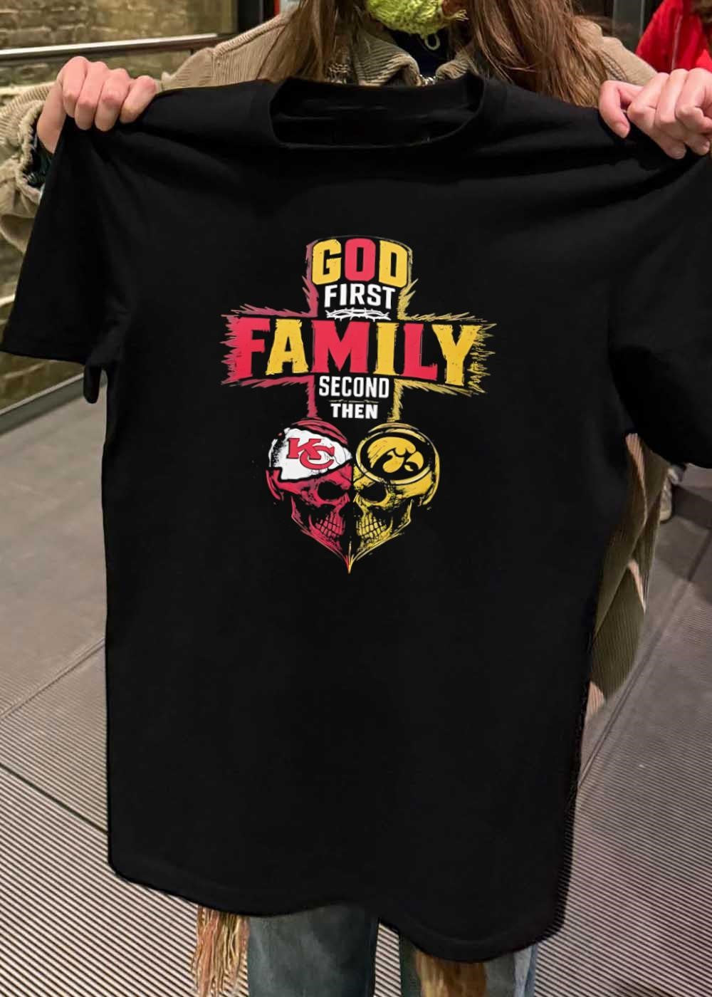 God First Family Second Then Kansas City Chiefs Iowa Hawkeyes Skull shirt
