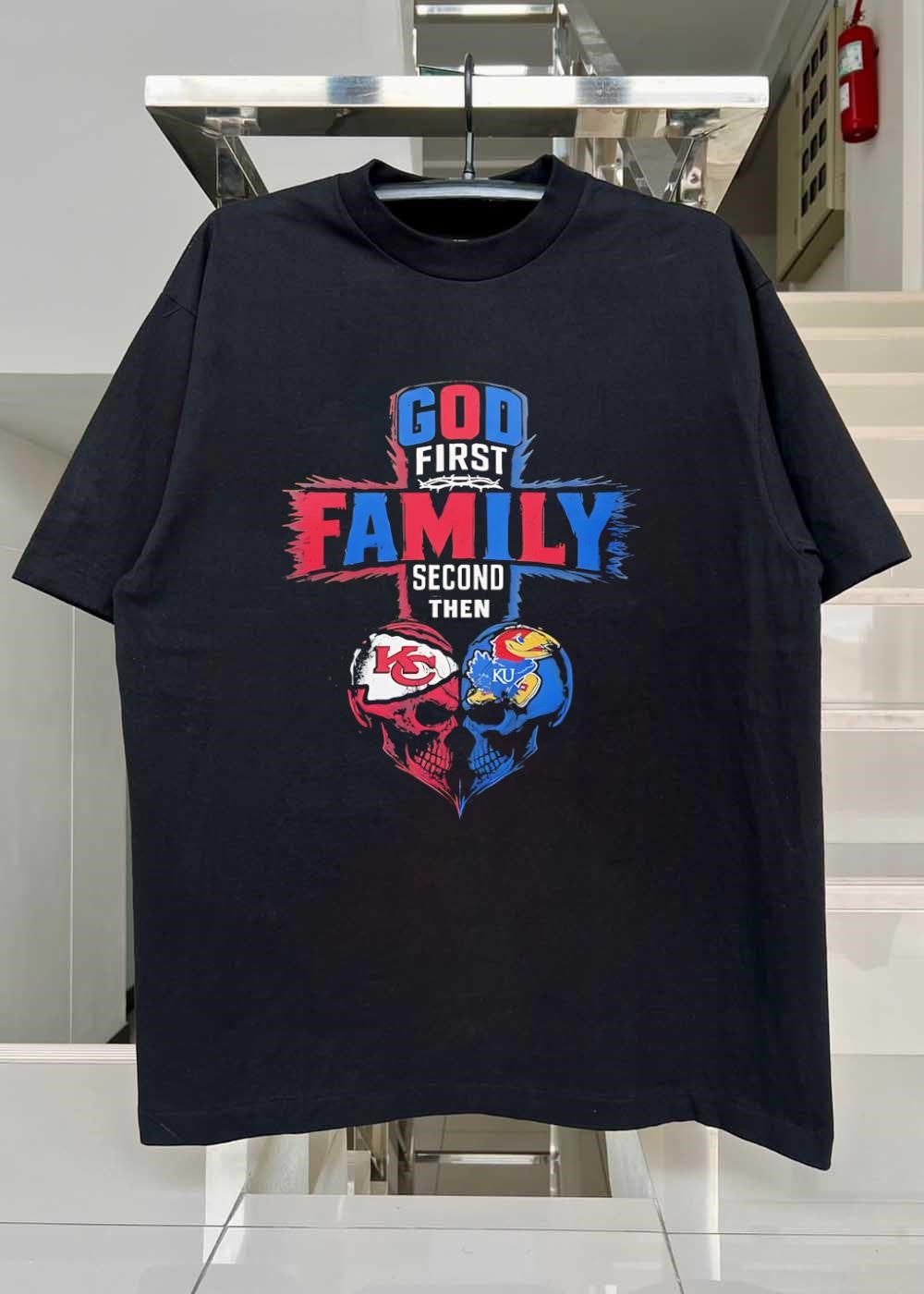 God First Family Second Then Kansas City Chiefs Kansas Jayhawks shirt