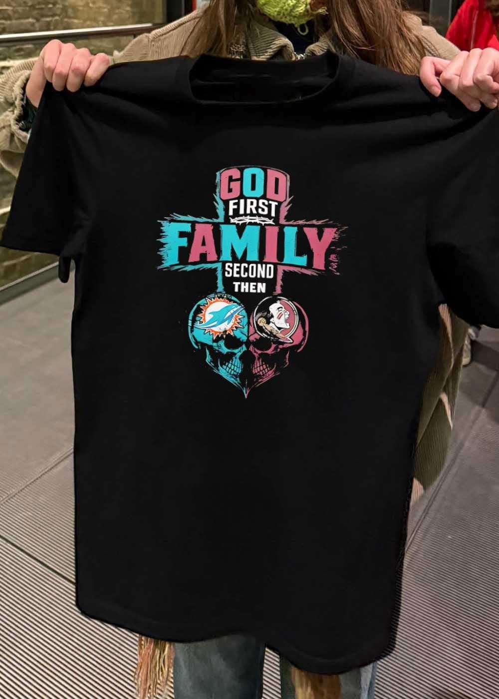 God First Family Second Then Miami Dolphins Florida State Seminoles Skull shirt