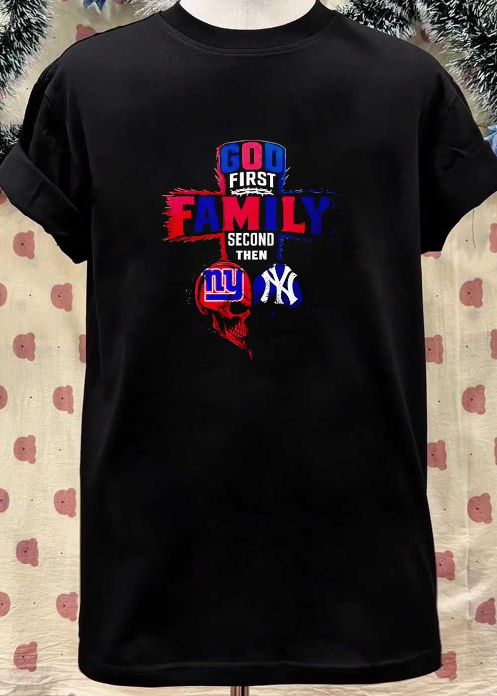 God First Family Second Then New York Giants New York Yankees Skull shirt