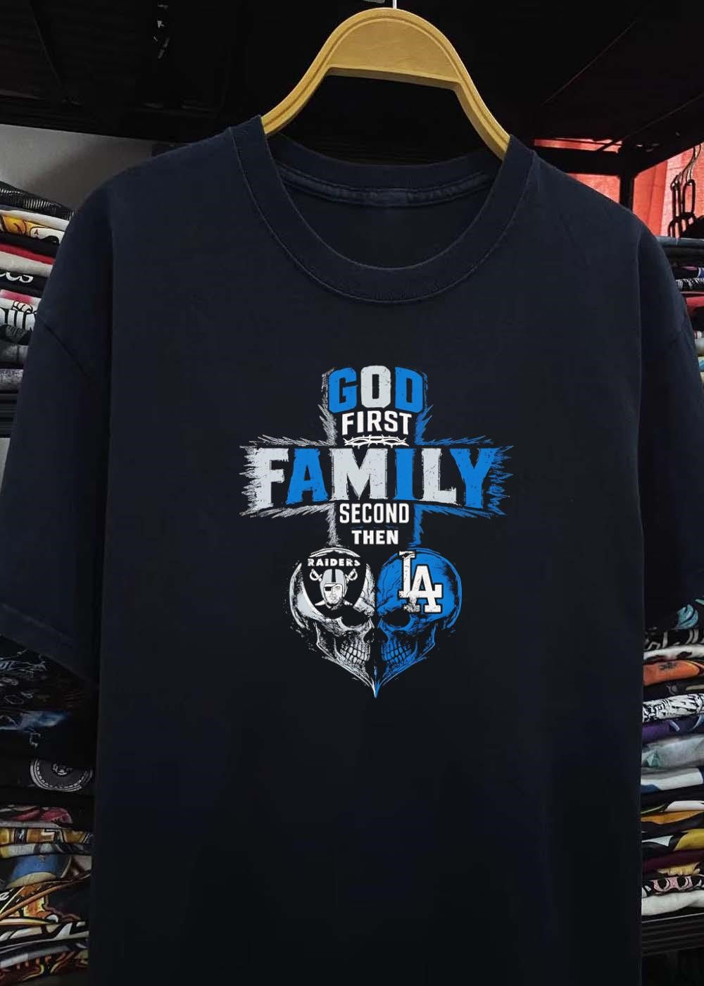 God First Family Second Then Raiders Los Angeles Dodgers Skulls shirt