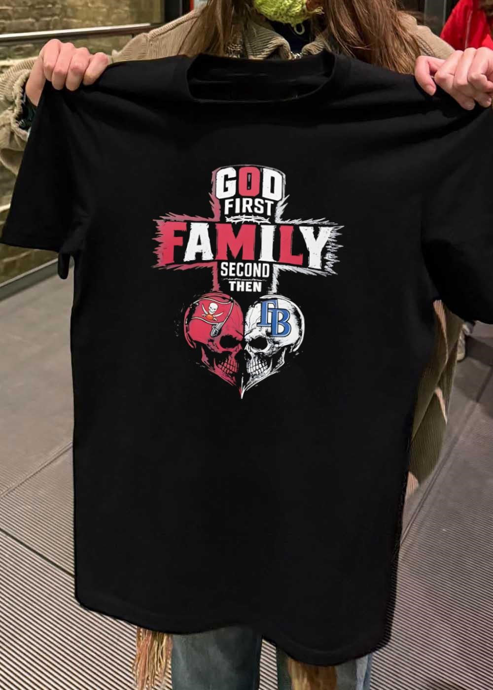 God First Family Second Then Tampa Bay Buccaneers And Tampa Bay Rays Skull shirt