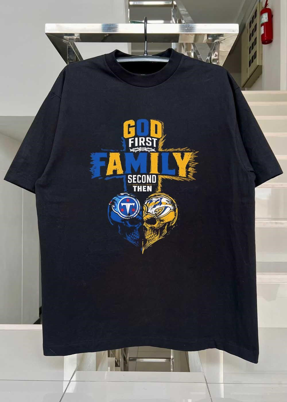 God First Family Second Then Tennessee Titans Nashville Predators Skulls shirt