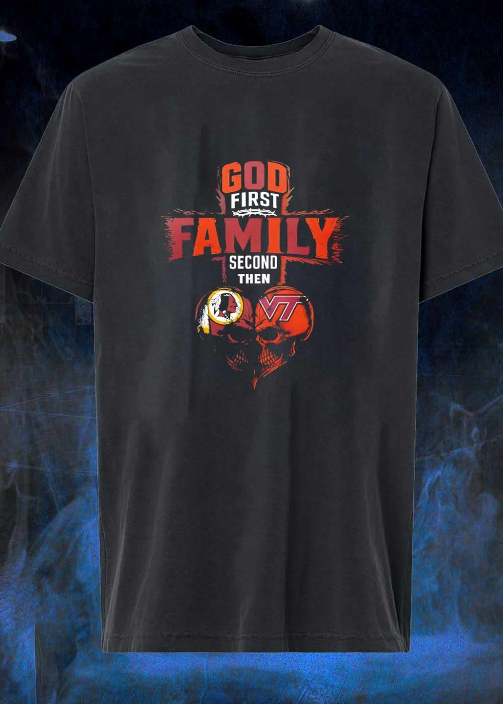 God First Family Second Then Washington Redskins Virginia Tech Hokies Skulls shirt