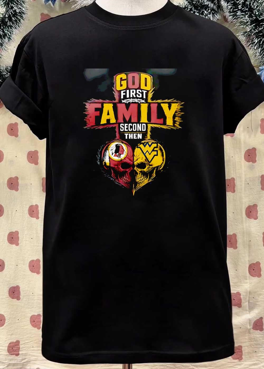 God First Family Second Then Washington Redskins West Virginia Mountaineers Skulls shirt