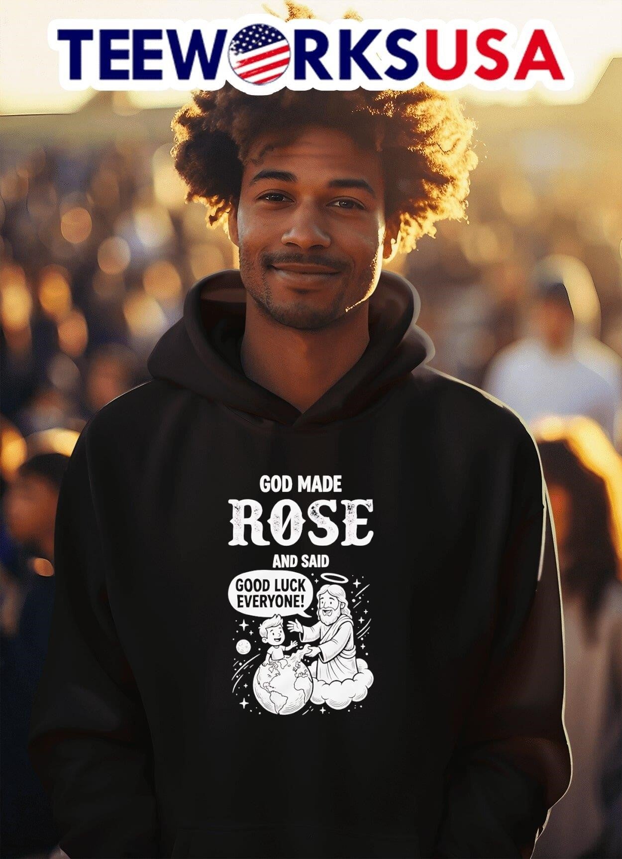 God Made Rose And Said Good Luck Everyone Religious Humorous Shirt