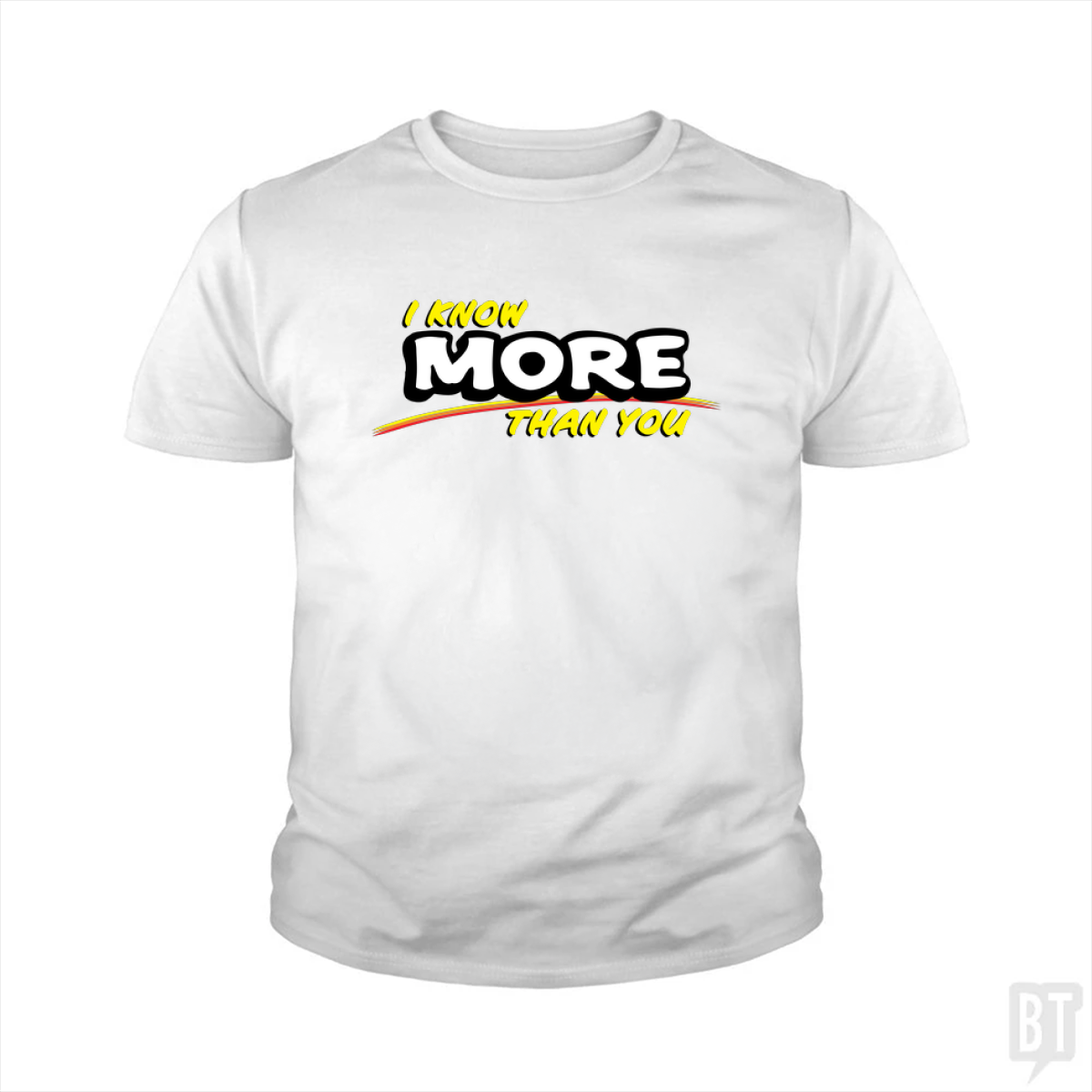 I Know More Than You Kids Shirt
