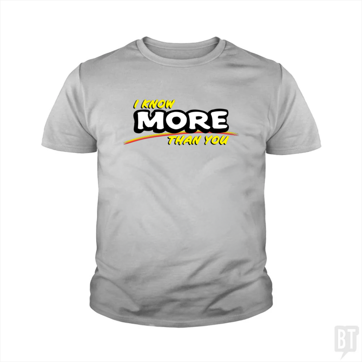 I Know More Than You Kids Shirt