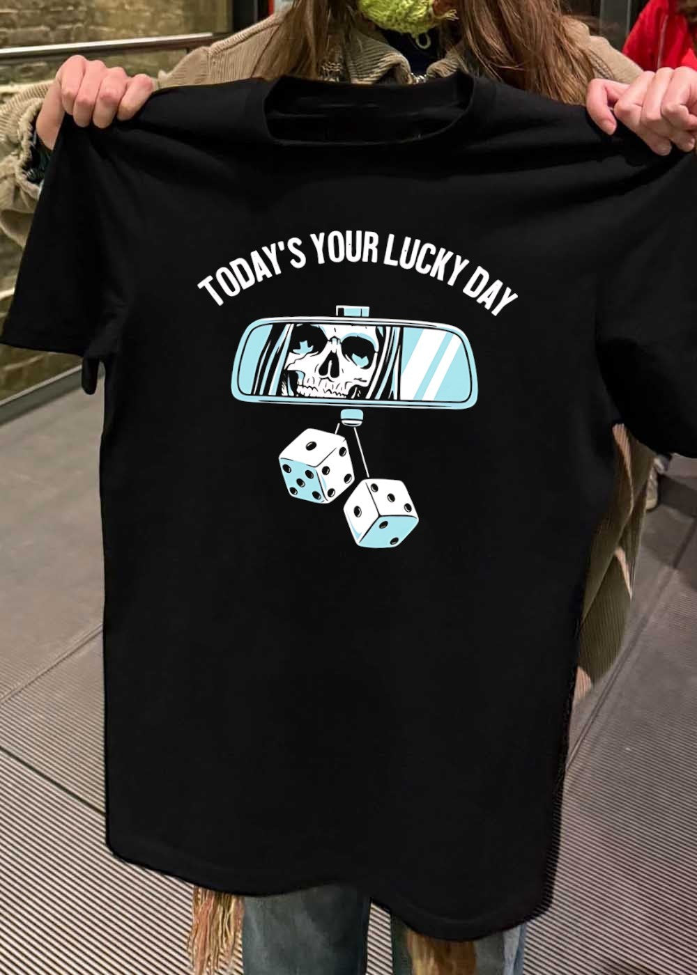 Grim Reaper Rearview Mirror Today’s Your Lucky Day T-Shirt