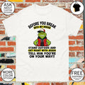 Grinch before you break into my house stand outside and get right with Jesus tell shirt