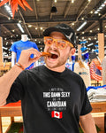 I Hate being this damn sexy but I’m Canadian so I can’t help it Canada shirt