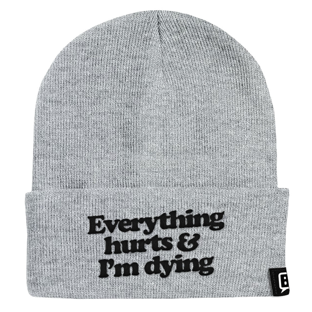 Everything Hurts And I'm Dying Beanies