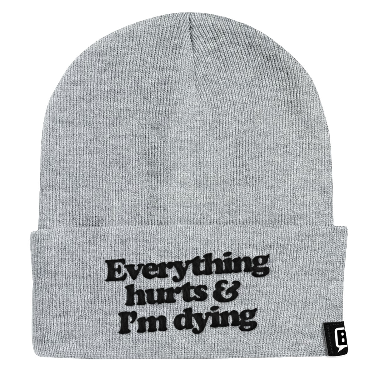 Everything Hurts And I'm Dying Beanies