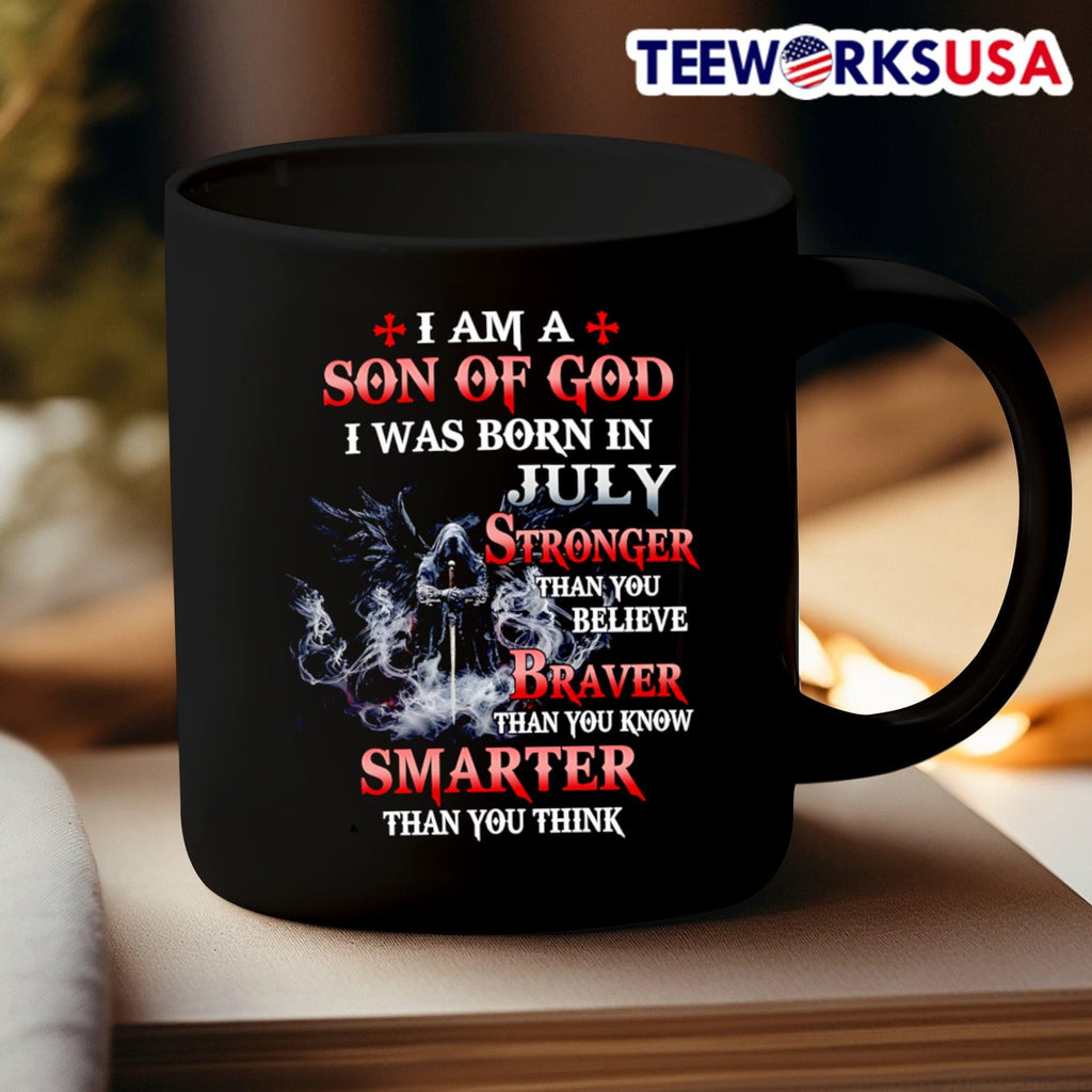 I Am A Son Of God I Was Born In July Stronger Than You Believe Braver Than You Know Smarter Than You Think Shirt