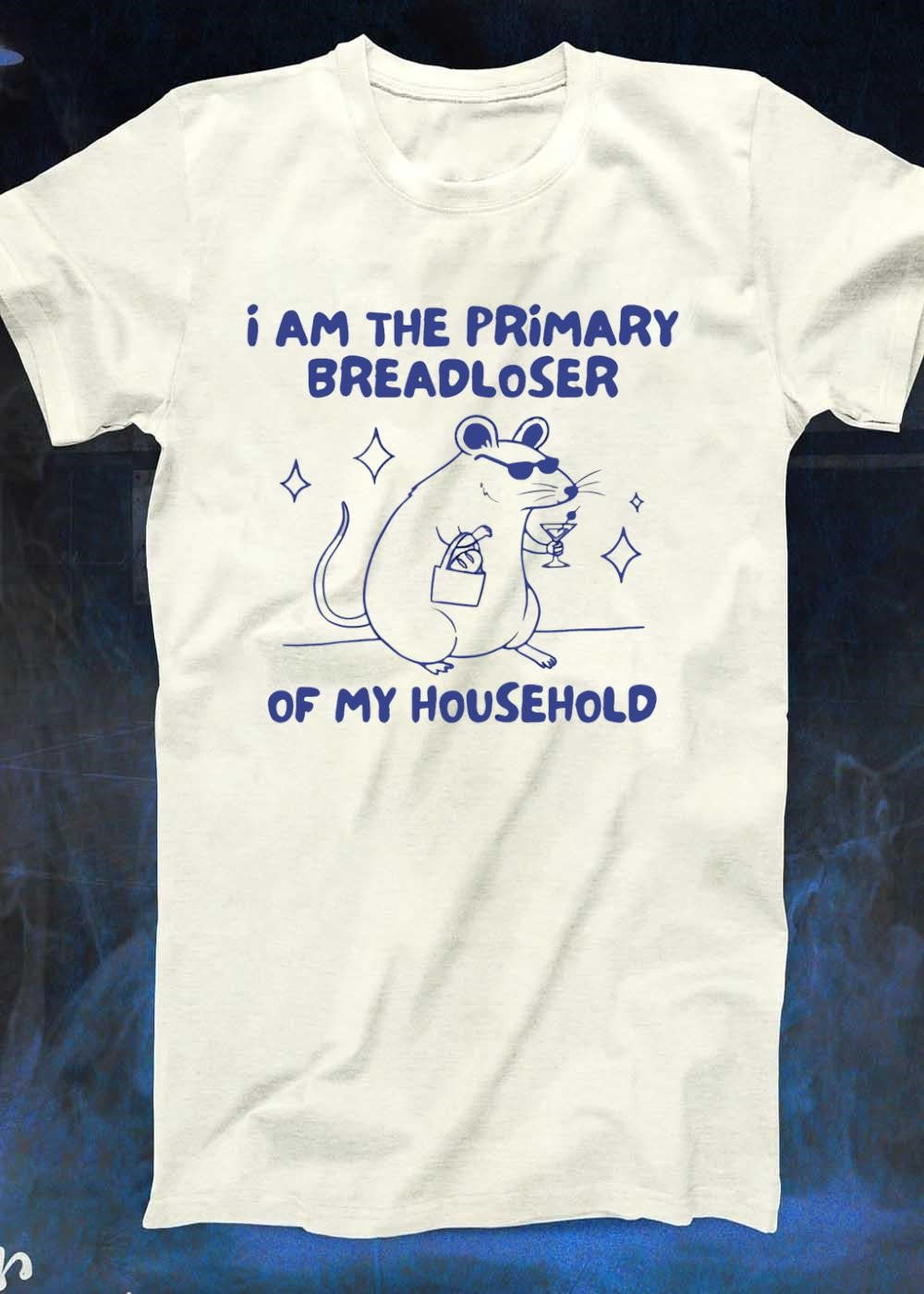 I Am The Primary Breadloser Of My Household Mouse T-Shirt