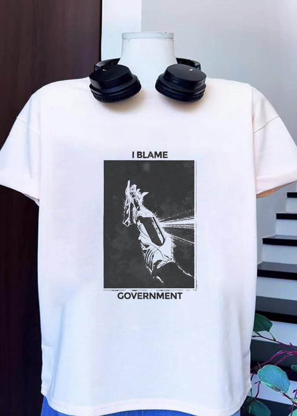 I Blame Government Molotov Cocktail Protest Rebellion T-Shirt