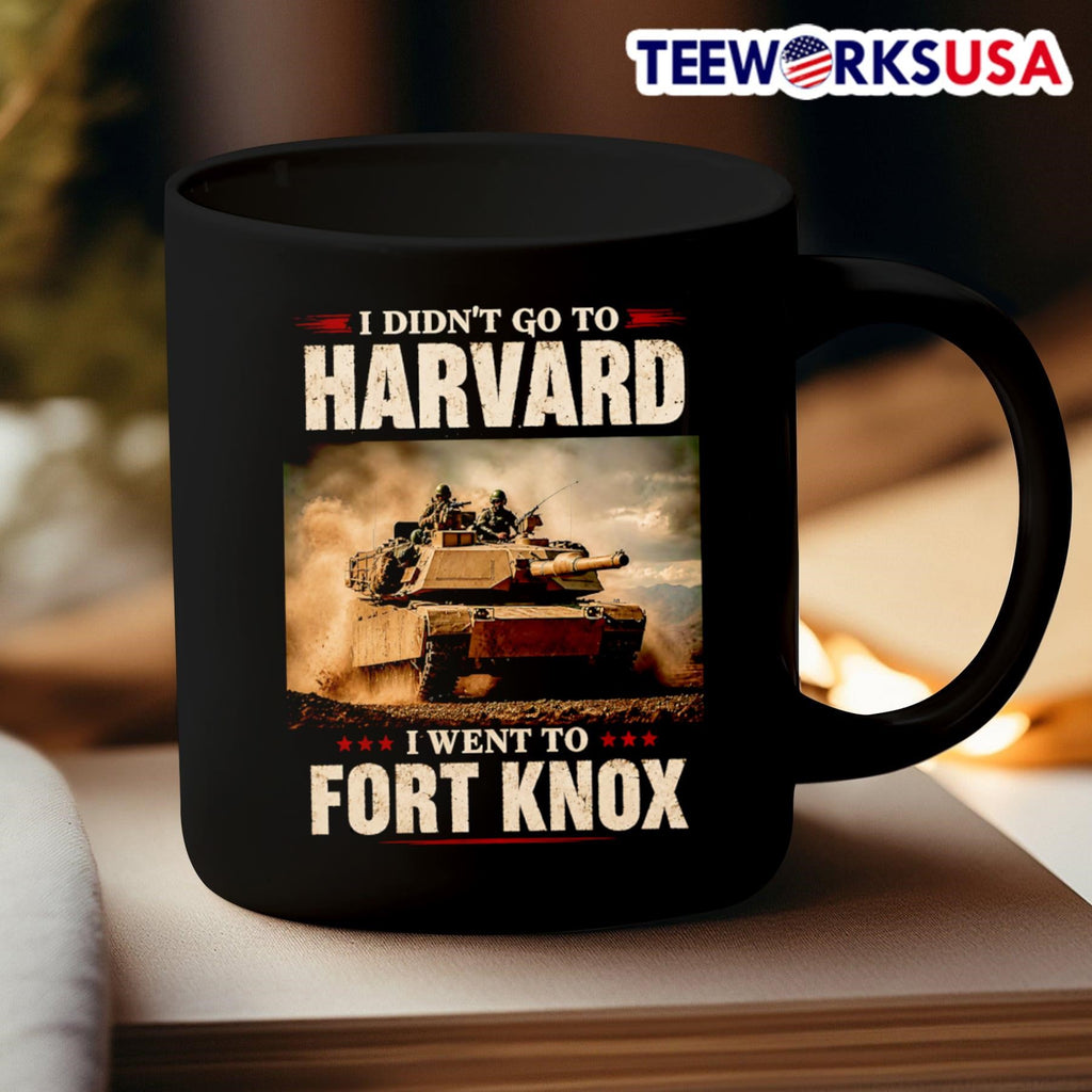 I Didn’t Go To Harvard I Went To Fort Knox Military Tank Shirt