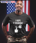 I Hope It Regrows Leg In Pot Shirt