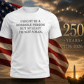 I Might Be a Horrible Person But At Least Im Not a Man Shirt