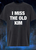 I Miss The Old Kim Unisex T-Shirt