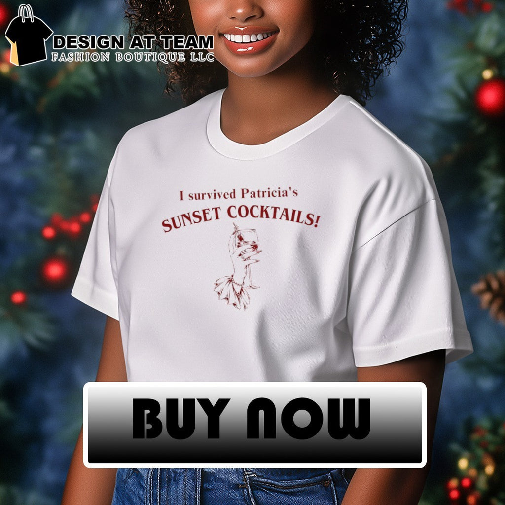 I Survived Patricia’s Sunset Cocktails TV Show shirt