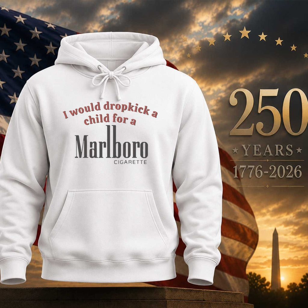 I Would Dropkick a Child for Marlboro Shirt