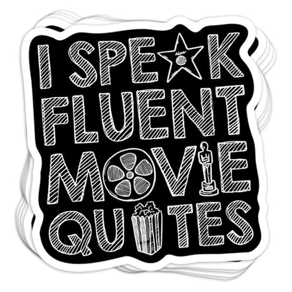 I Speak Fluent Movie Quotes Vinyl Sticker