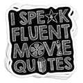 I Speak Fluent Movie Quotes Vinyl Sticker