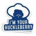I'm Your Huckleberry Vinyl Sticker