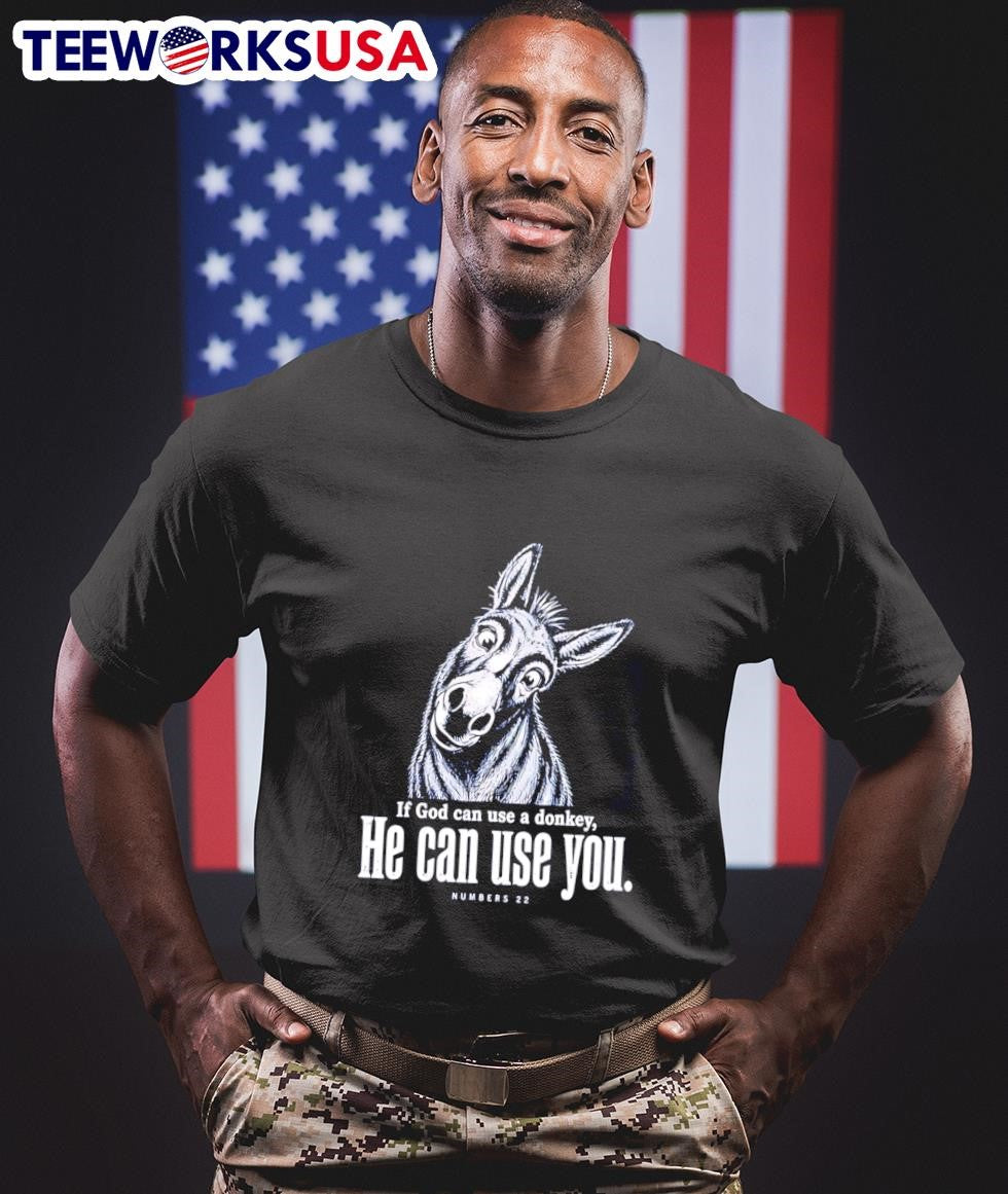 If God Can Use A Donkey He Can Use You Numbers 22 Donkey Shirt