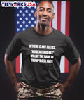 If There Is Any Justice Big Beautiful Bill Will Be The Name Of Trump’s Cell Mate Shirt