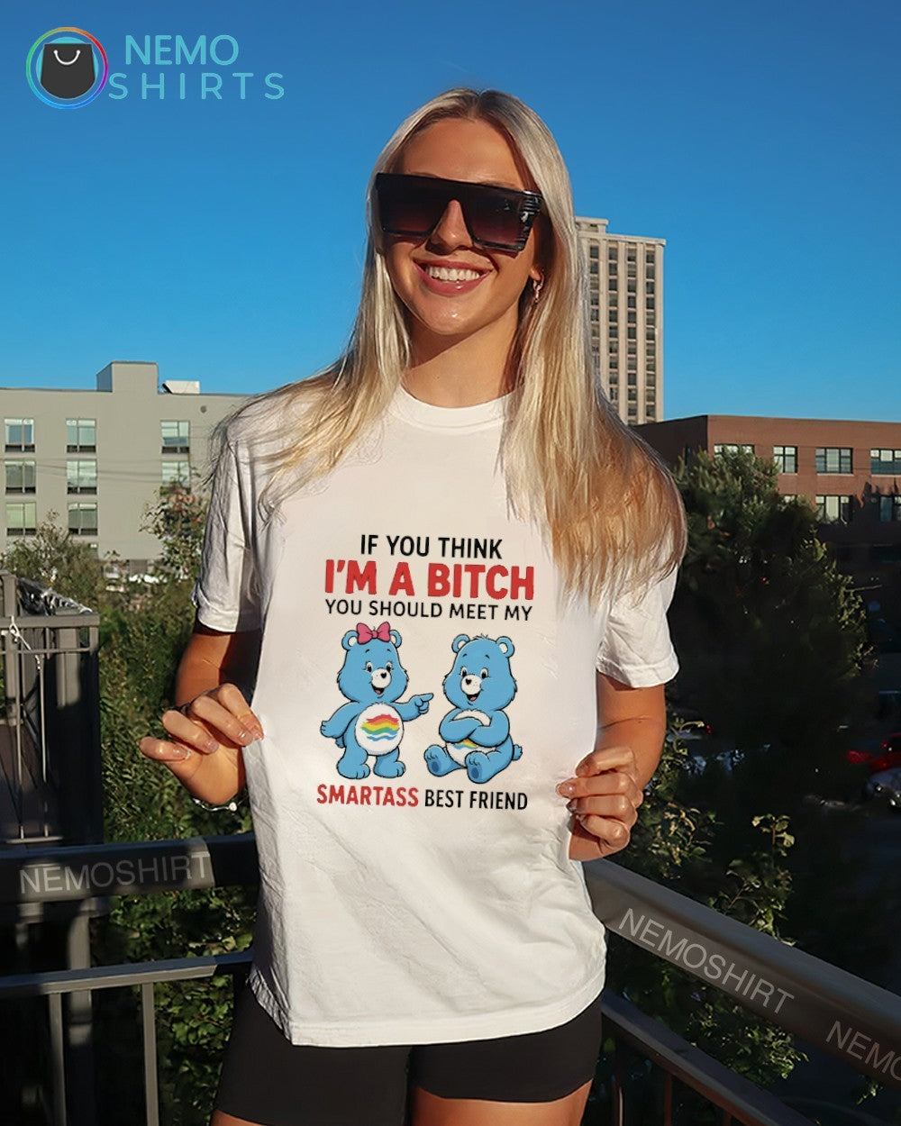 If you think I’m a bitch you should meet my smartass best friend teddy bear shirt