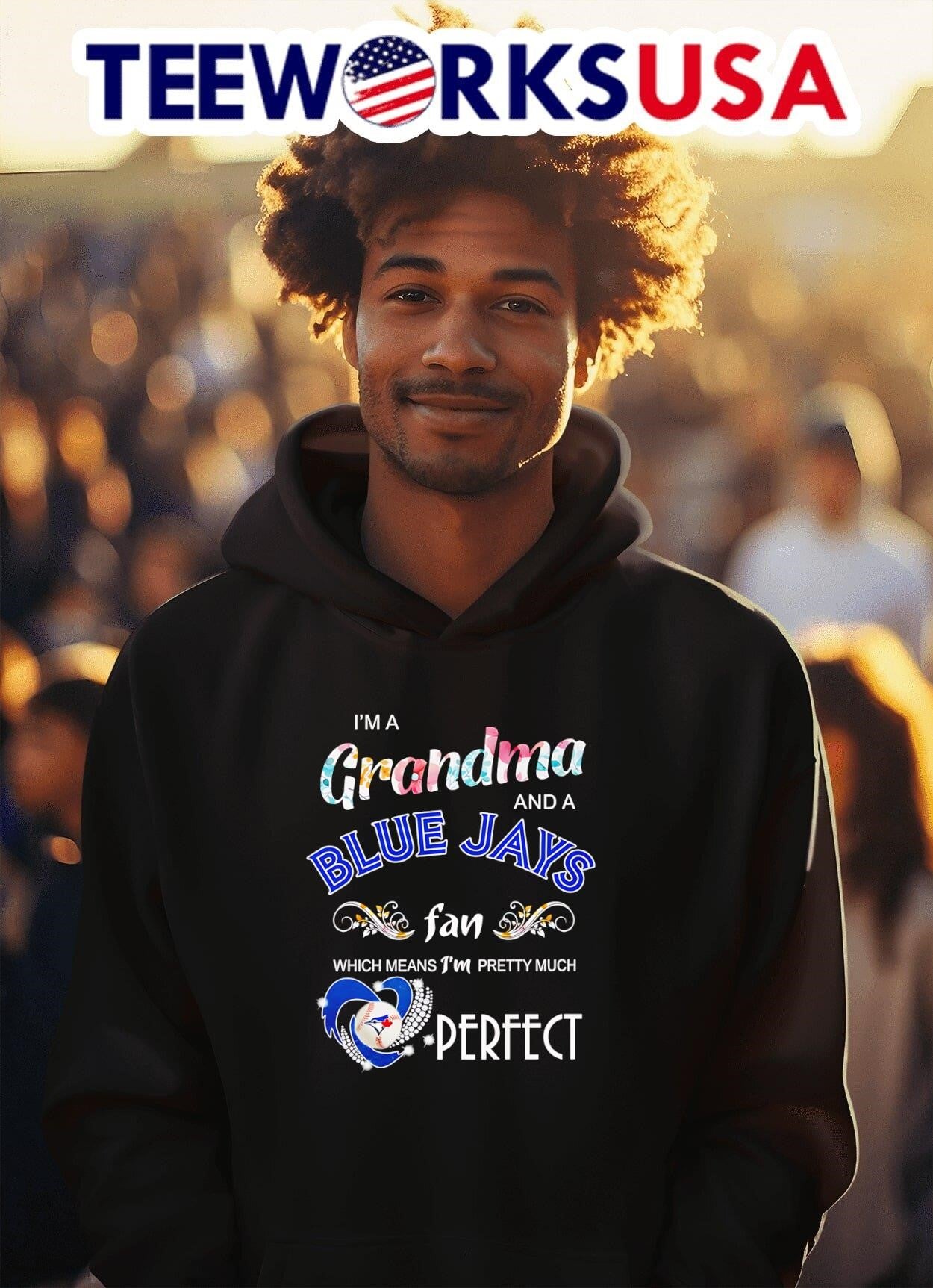 I’m A Grandma And A Blue Jays Fan Which Means I’m Pretty Much Perfect MLB Shirt