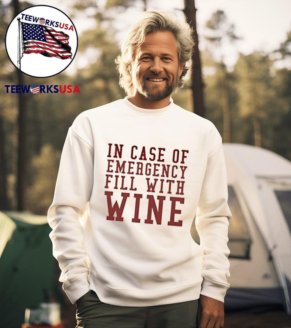 In Case Of Emergency Fill With Wine Shirt