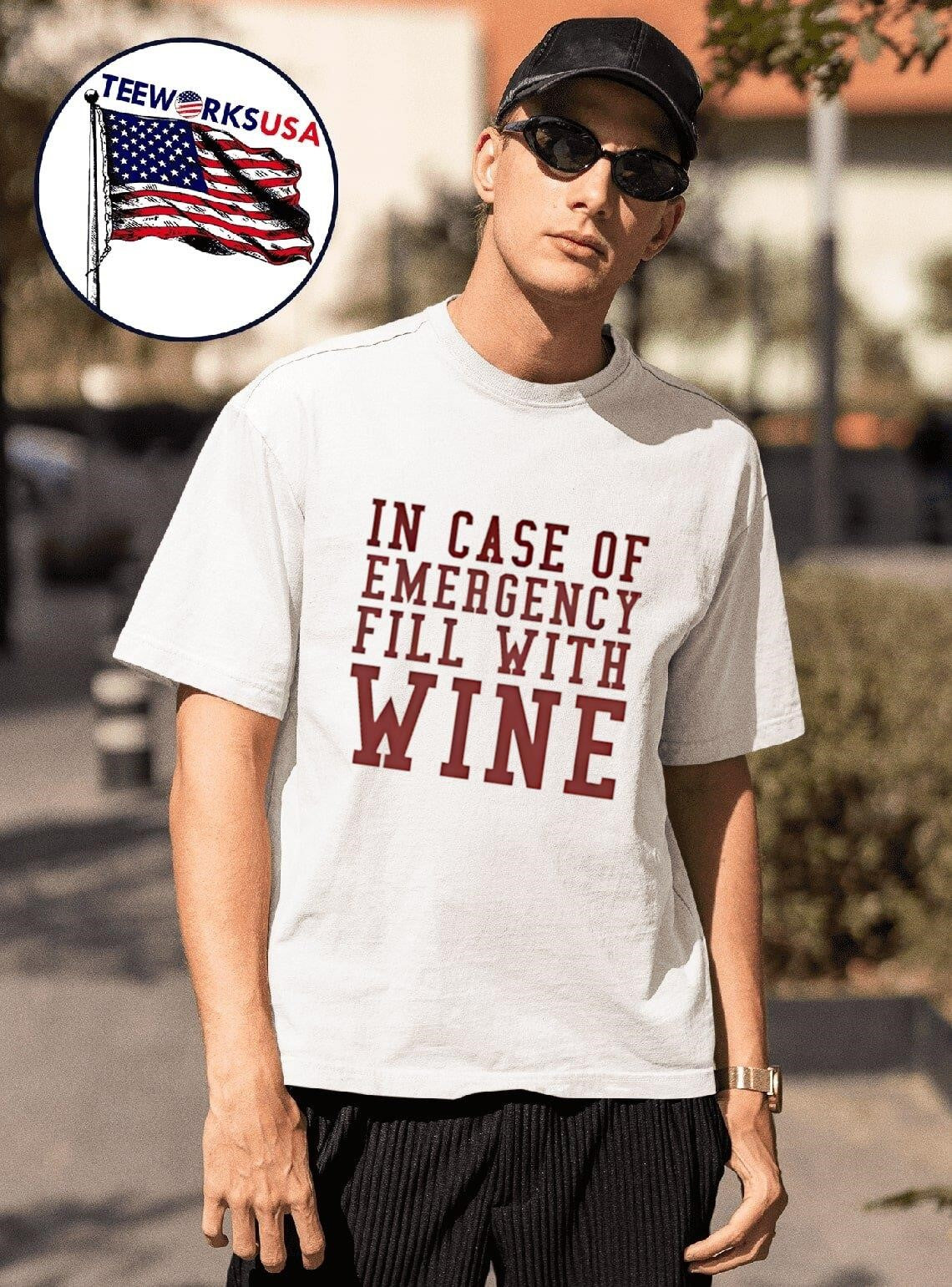 In Case Of Emergency Fill With Wine Shirt