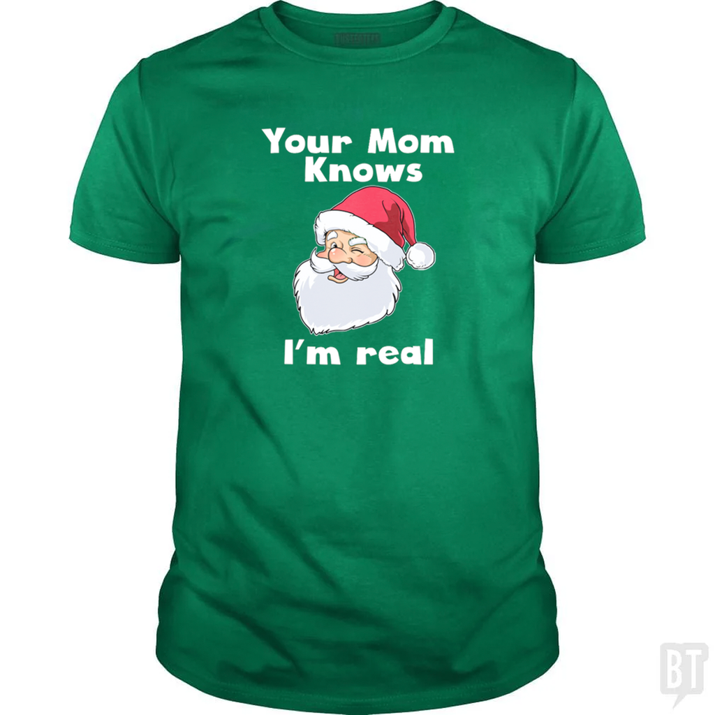 Your Mom Knows I'm Real