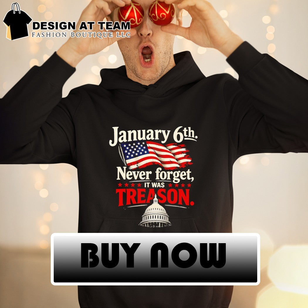 January 6th never forget it was treason American flag 2026 shirt