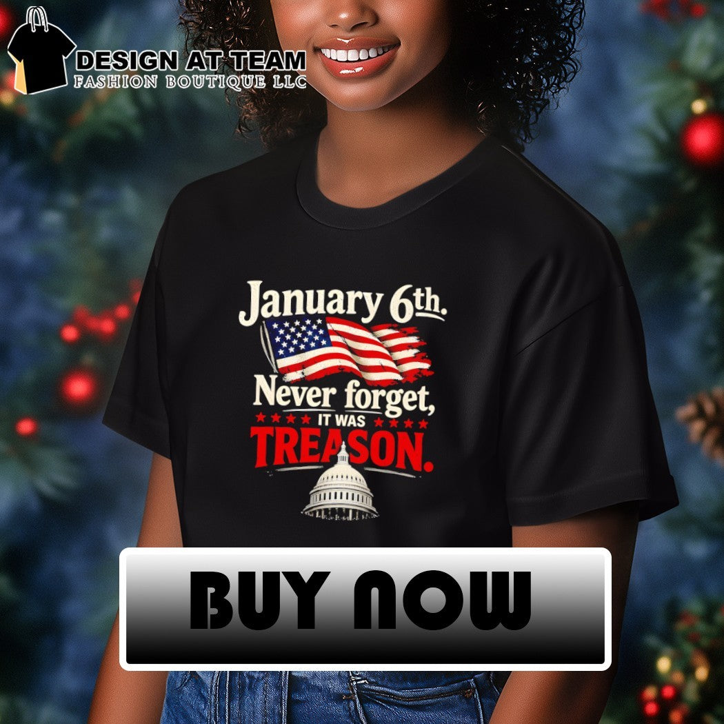 January 6th never forget it was treason American flag 2026 shirt
