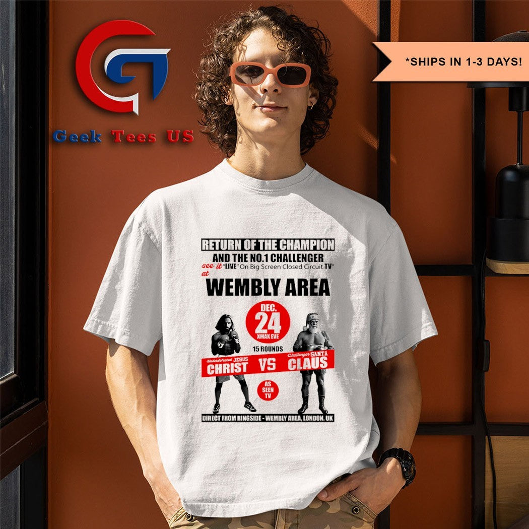 Jesus Christ vs Santa Claus Return of the Champion Wembly Area Christmas shirt