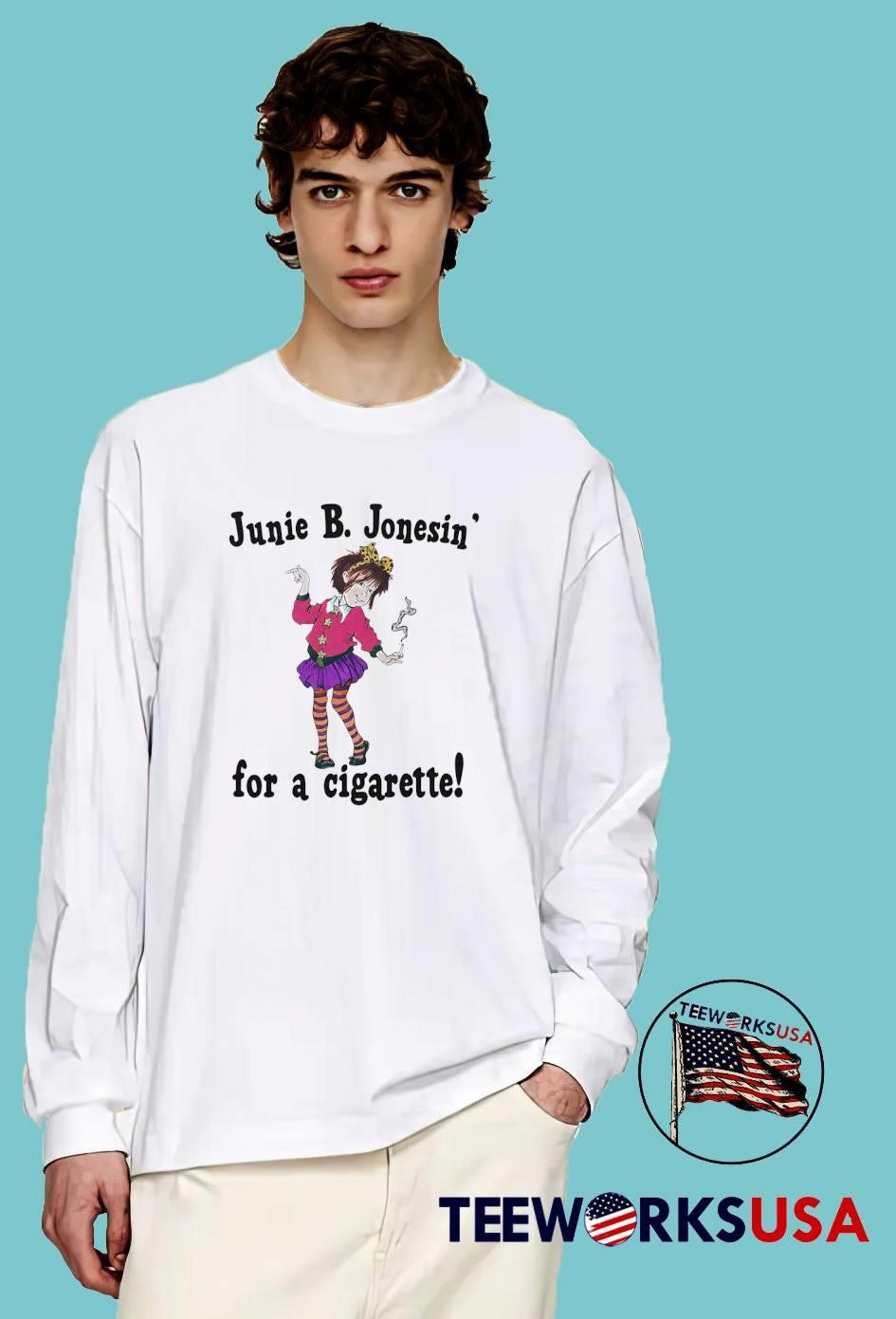 Junie B Jonesin For A Cigarette shirt