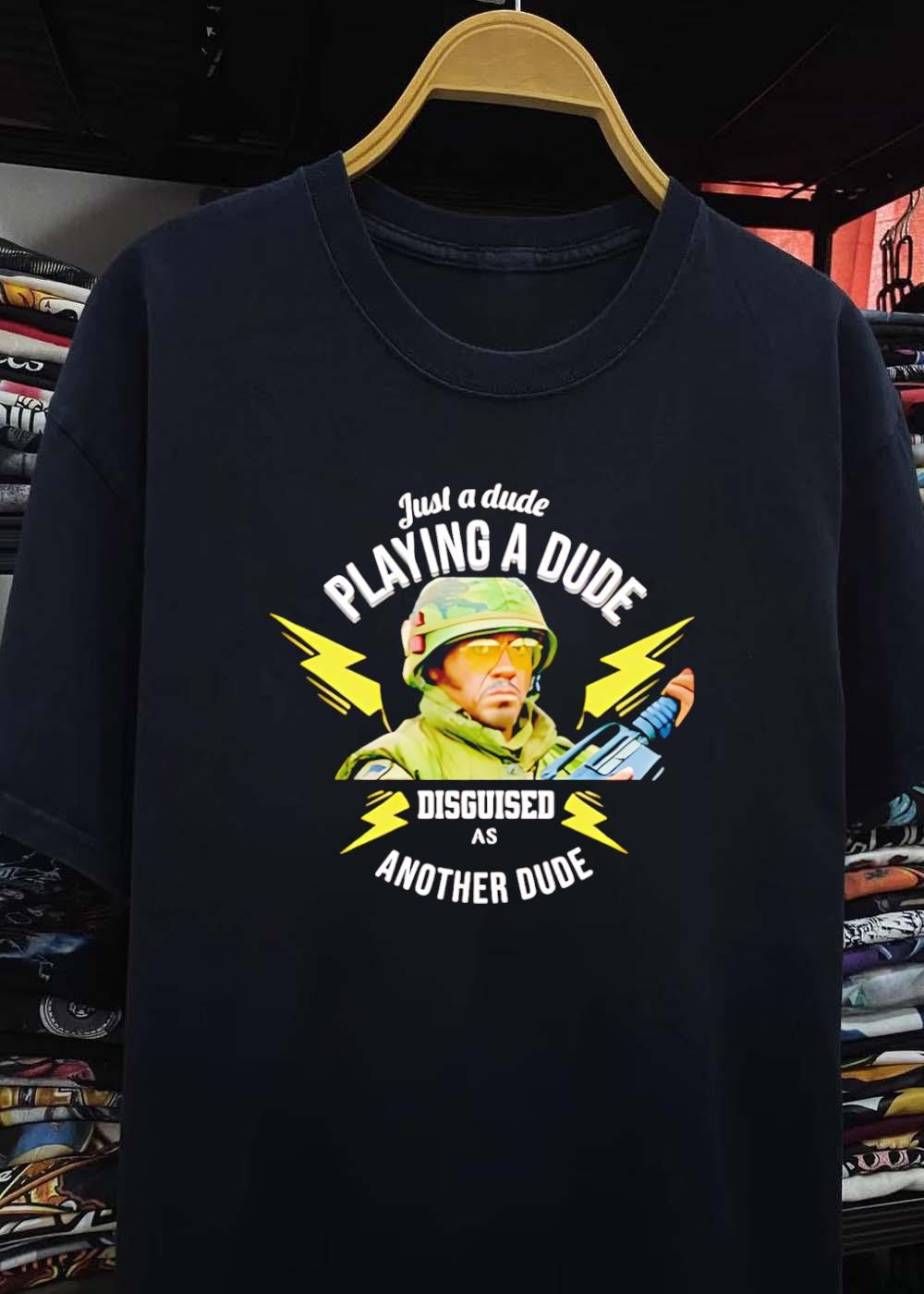 Just a Dude Playing a Dude Disguised as Another Dude T-Shirt